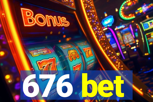 676 bet